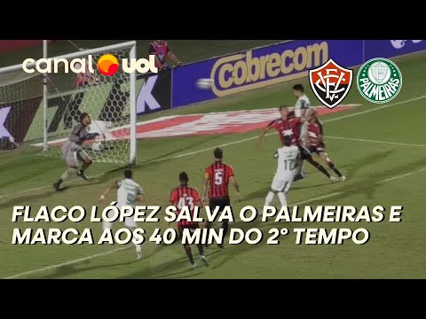 VITĂRIA x PALMEIRAS: FLACO LĂPEZ SALVA O PALMEIRAS E ARRANCA EMPATE NO FIM DA PARTIDA; VEJA GOL