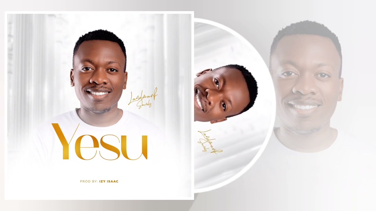 Landmark Sounds - Yesu [Official Audio]