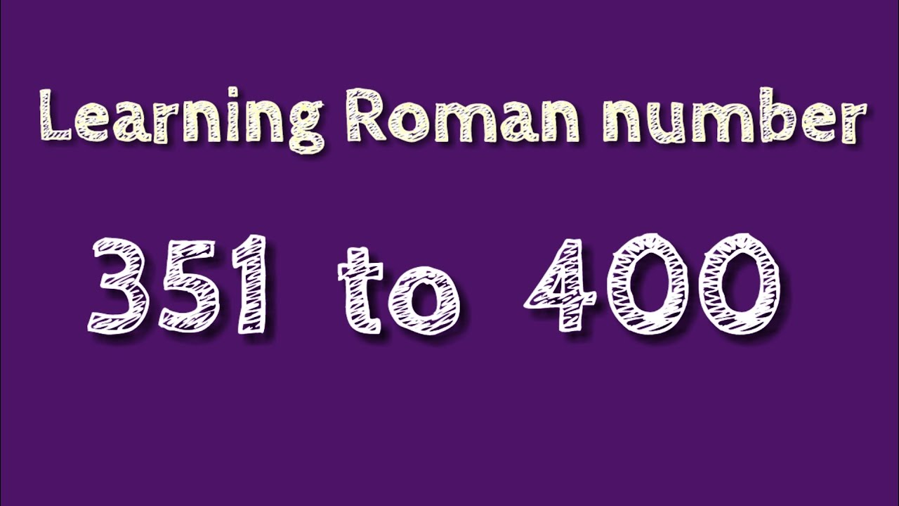 Roman Numerals 351-400 Made Easy ✨