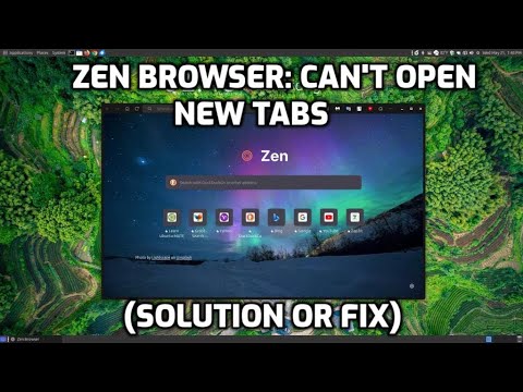 Zen Browser: Can't Open New Tabs (Solution or Fix)