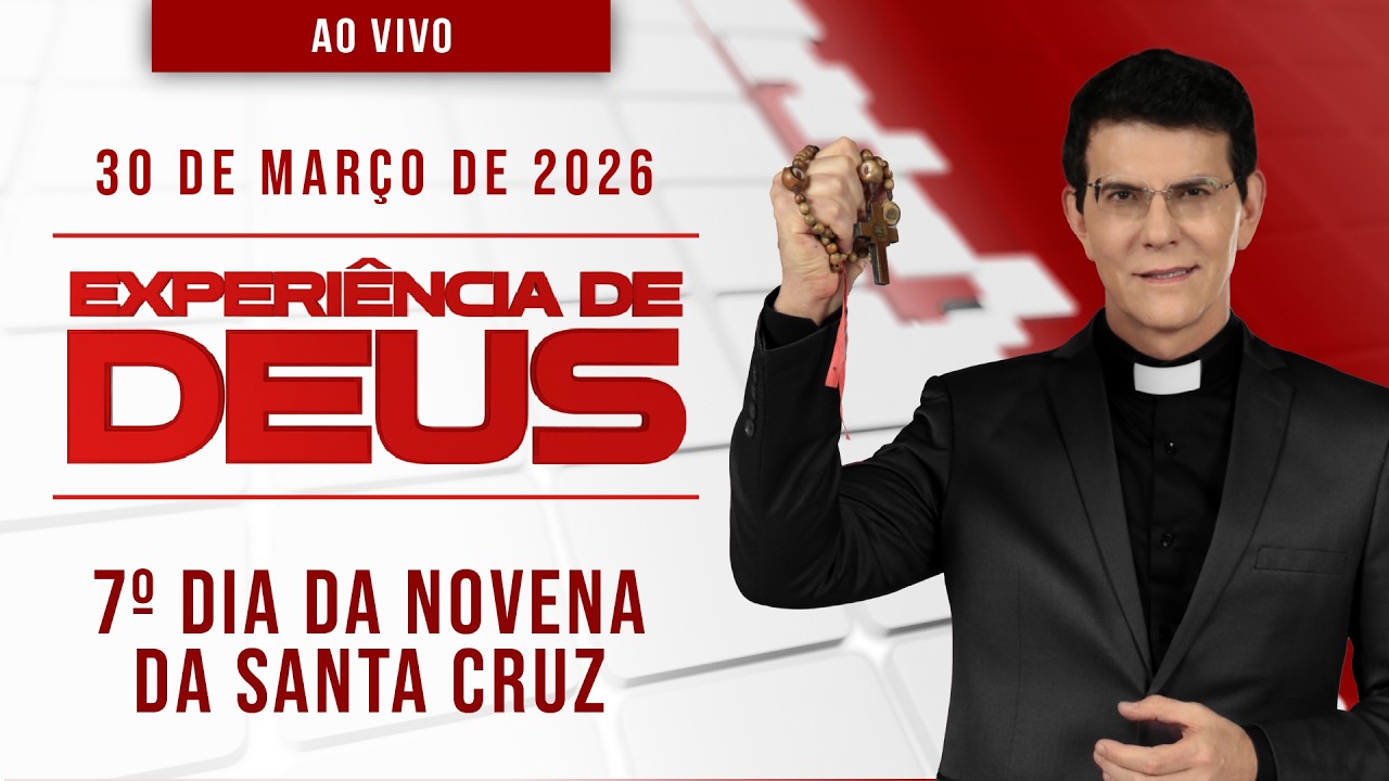Experiência de Deus | 7º Dia da Novena Santa Cruz