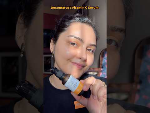 Deconstruct Vitamin C Serum 🍊🍊🍊 #shortsfeed #skincare