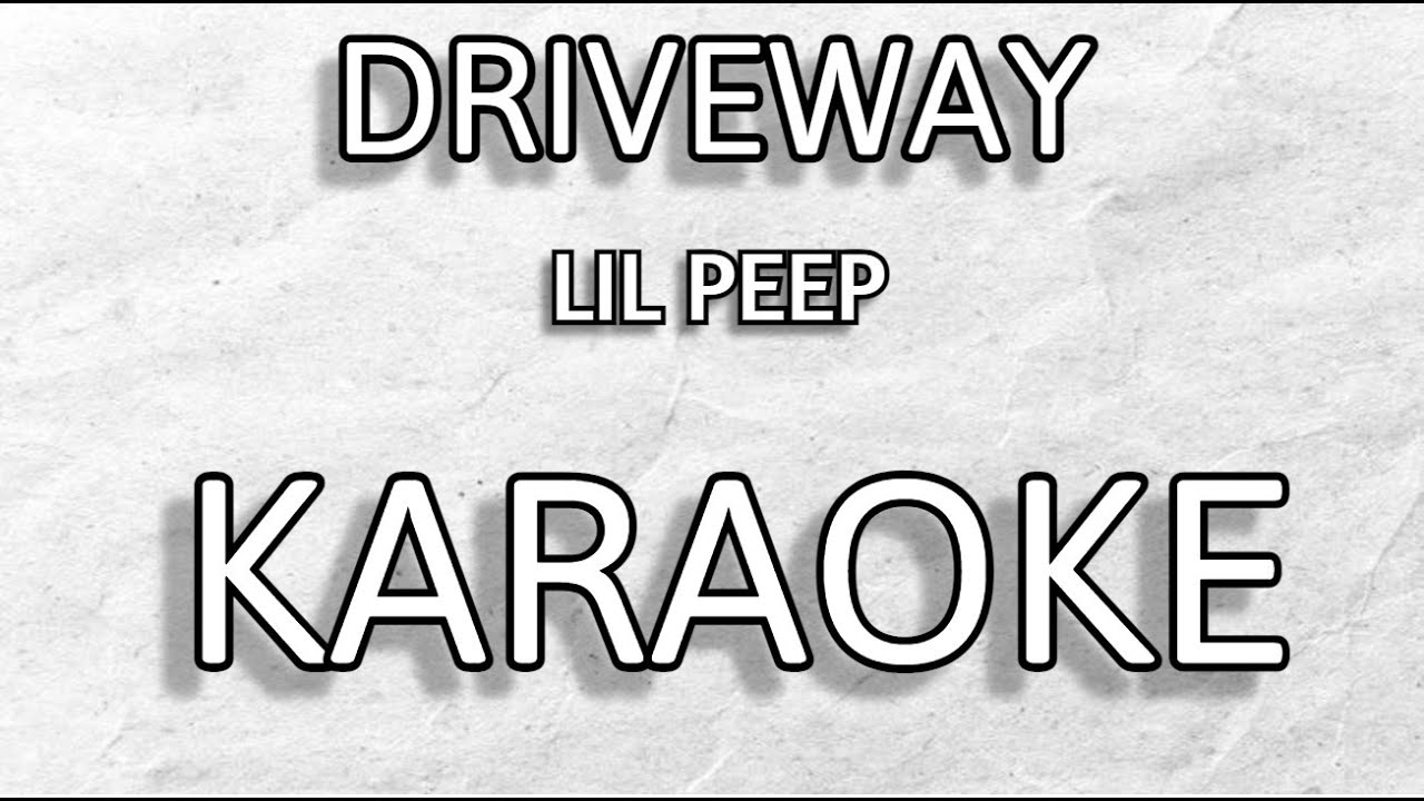 Driveway (Karaoke) - Lil Peep π€