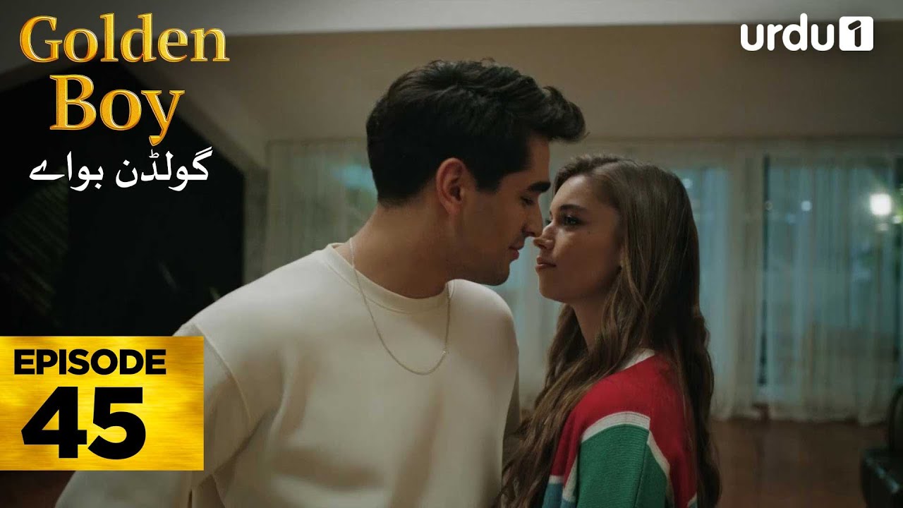 Golden Boy Ep 45 | Turkish Drama | Urdu Dubbed | Nov 30
