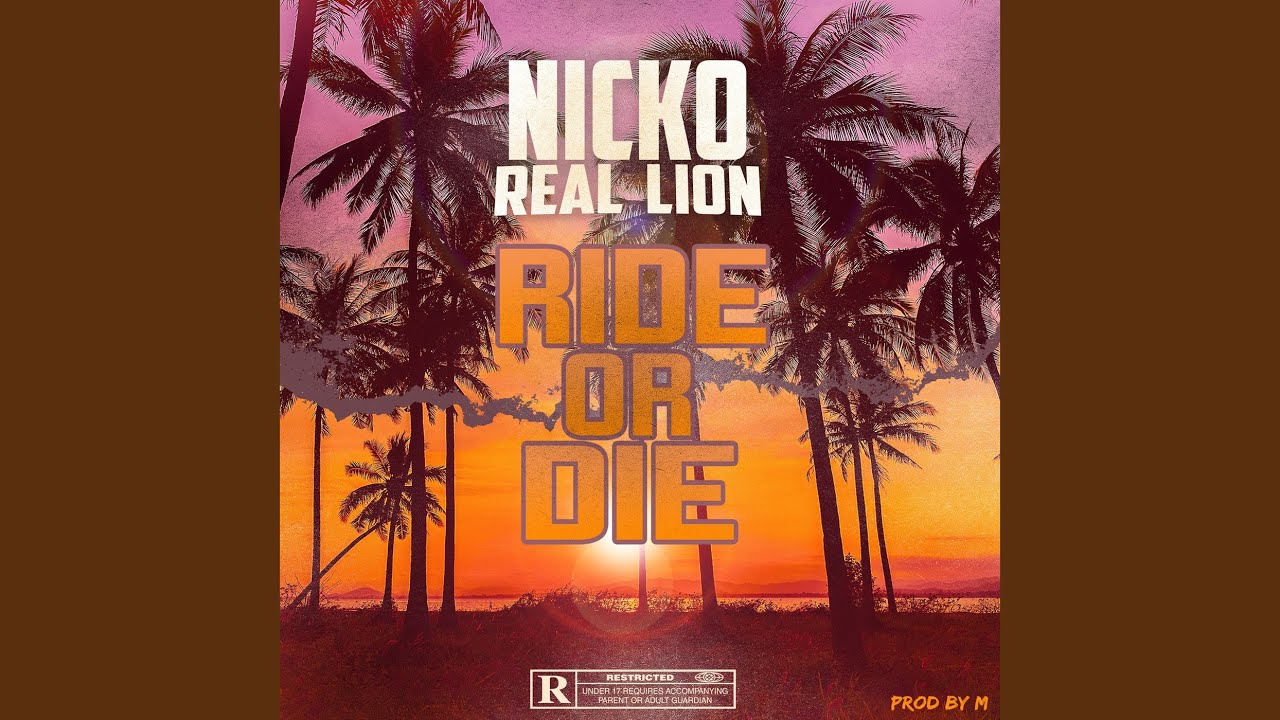 Ride or Die by Nicko Real 🦁