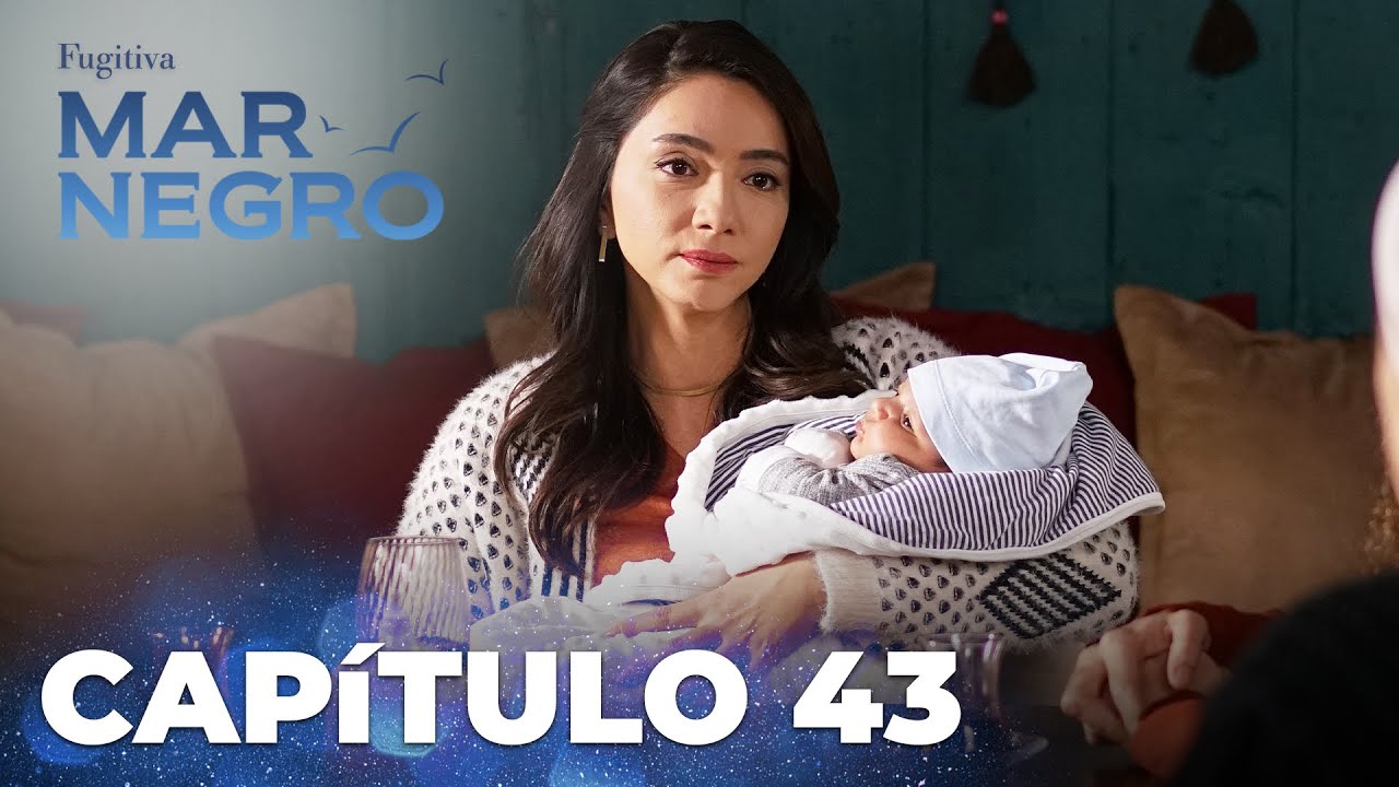 Mar Negro | Fugitiva Capítulo 43 Exclusivo ✨