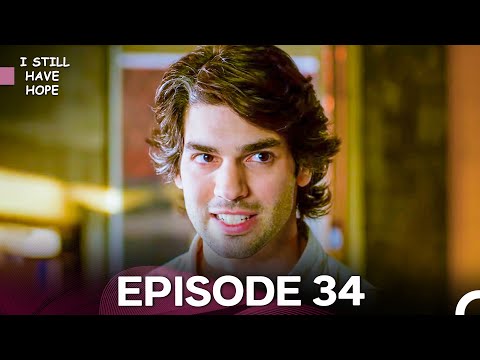 I Still Have Hope Episode 34 - FULL HD