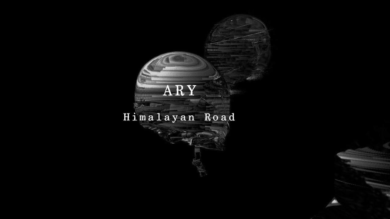 ARY - Himalayan Road (Lyric Video) 🎶