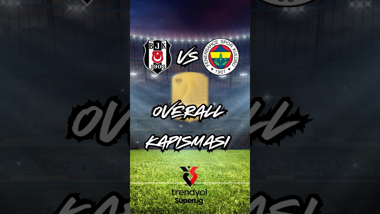 Beşiktaş vs Fenerbahçe: Hangi Takım Daha Güçlü? ⚽
