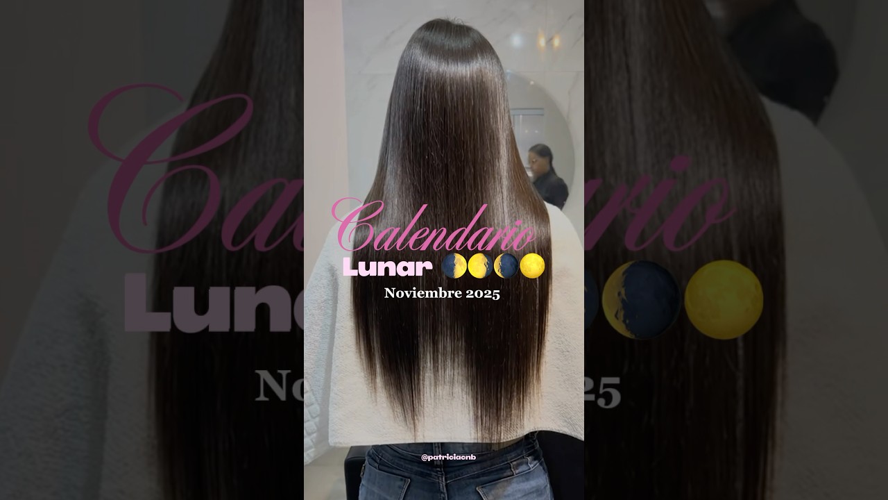 Calendario Lunar Noviembre 2025 🌙: Mejora el Crecimiento de tu Cabello y Más