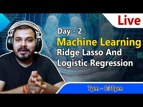 Live Day 2- Discussing Ridge, Lasso And Logistic Regression Machine Learning Algorithms