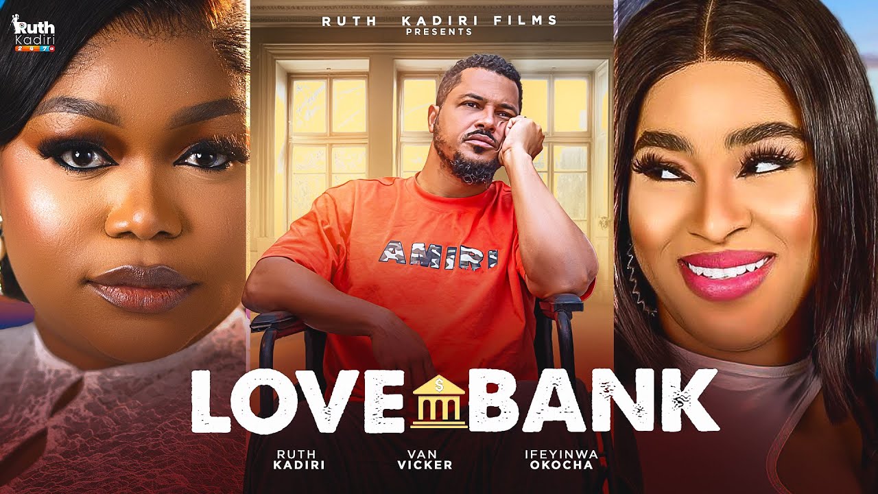 Love Bank - Ruth Kadiri & Van Vicker 💖