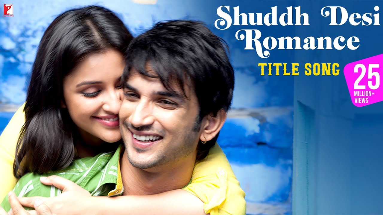 Shuddh Desi Romance Title Song 🎶 | Sushant & Parineeti