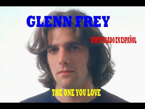 Glenn Frey - The One You Love (1982) en Español 🎶