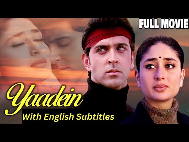 Yaadein (Full Movie) with English Subtitles – Hrithik Roshan & Kareena Kapoor | Romantic Bollywood Film 🎬