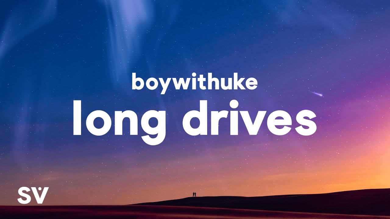 BoyWithUke - Long Drives 🎶 Lyrics & Stream