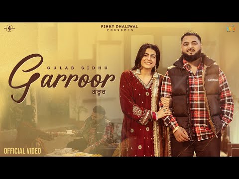 GARROOR (Official Video) Gulab Sidhu Ft. Mahi Sharma | Kavy Riyyaaz | New Punjabi Songs 2025