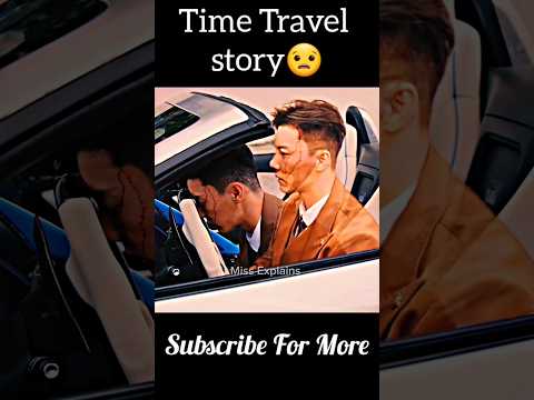 Time Travel Story 😧 | Chinese drama explained | #shorts #hindi #explained