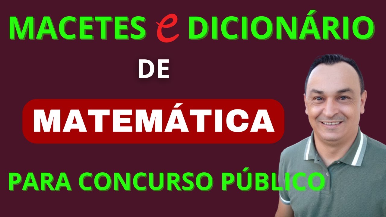Macetes e Dicionário de Matemática Básica para Concursos Públicos