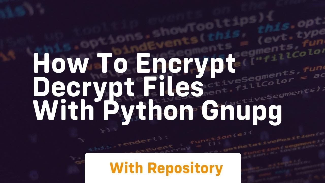 Encrypt & Decrypt Files with Python GnuPG π