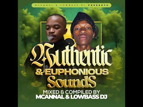 Authentic & Euphonious Sounds By MCannal & Lowbass Djy