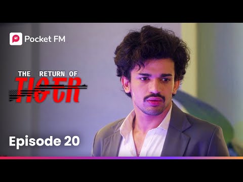 The Return of Tiger | Episode 20 | Pocket FM