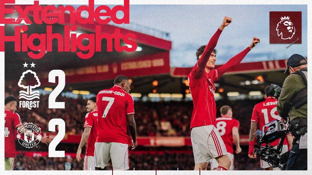 Nottingham Forest 2-2 Manchester United | Premier League Extended Highlights