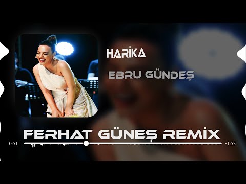 Ebru Gündeş - Harika (Ferhat Güneş Remix) 🎶 | Listen Now on Spotify & iTunes