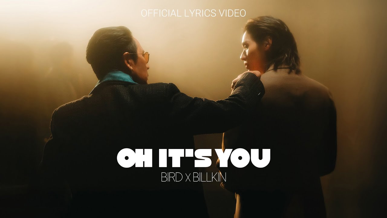 Oh It’s You - BIRD x BILLKIN 🎶 Official Lyrics Video