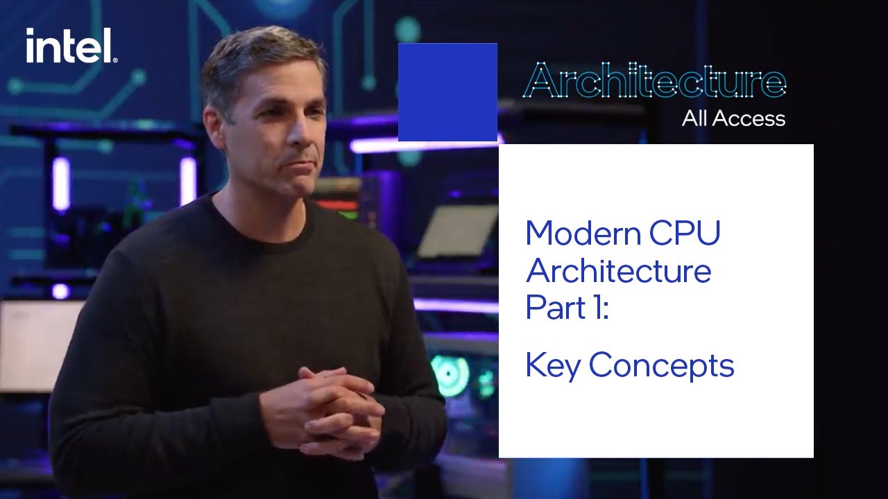 Architecture All Access: Modern CPU Architecture Part 1 โ Key Concepts | Intel Technology