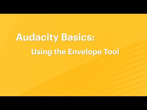 Audacity Basics 8: Using the Envelope Tool