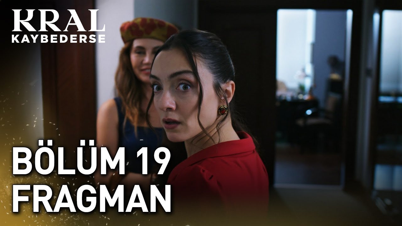 Kral Kaybederse 19. Bölüm Fragmanı Yayında! 🎬