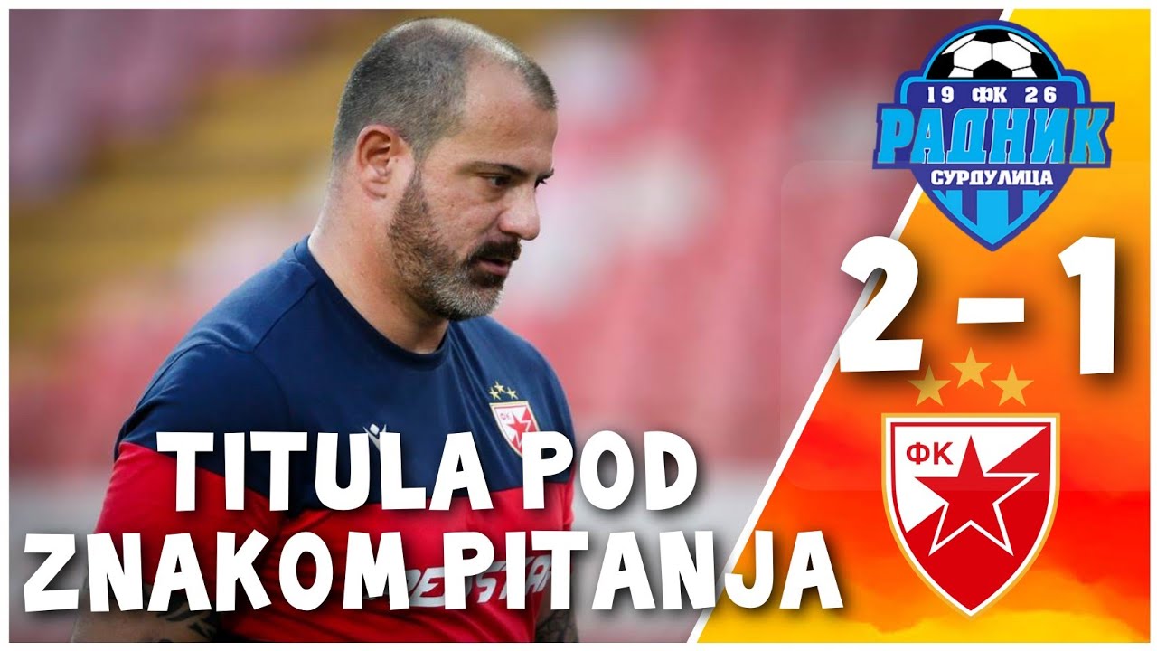FK Radnik Surdulica Shocks FK Crvena zvezda with 2:1 Victory ⚽