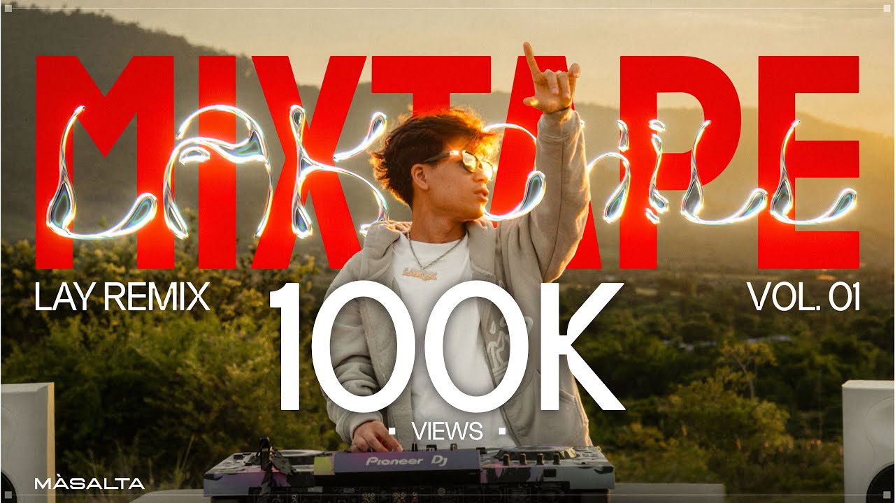 🎶 Mixtape Lak Chill Vol.1: Lay Remix – Ultimate Vibes & Fresh Tracks