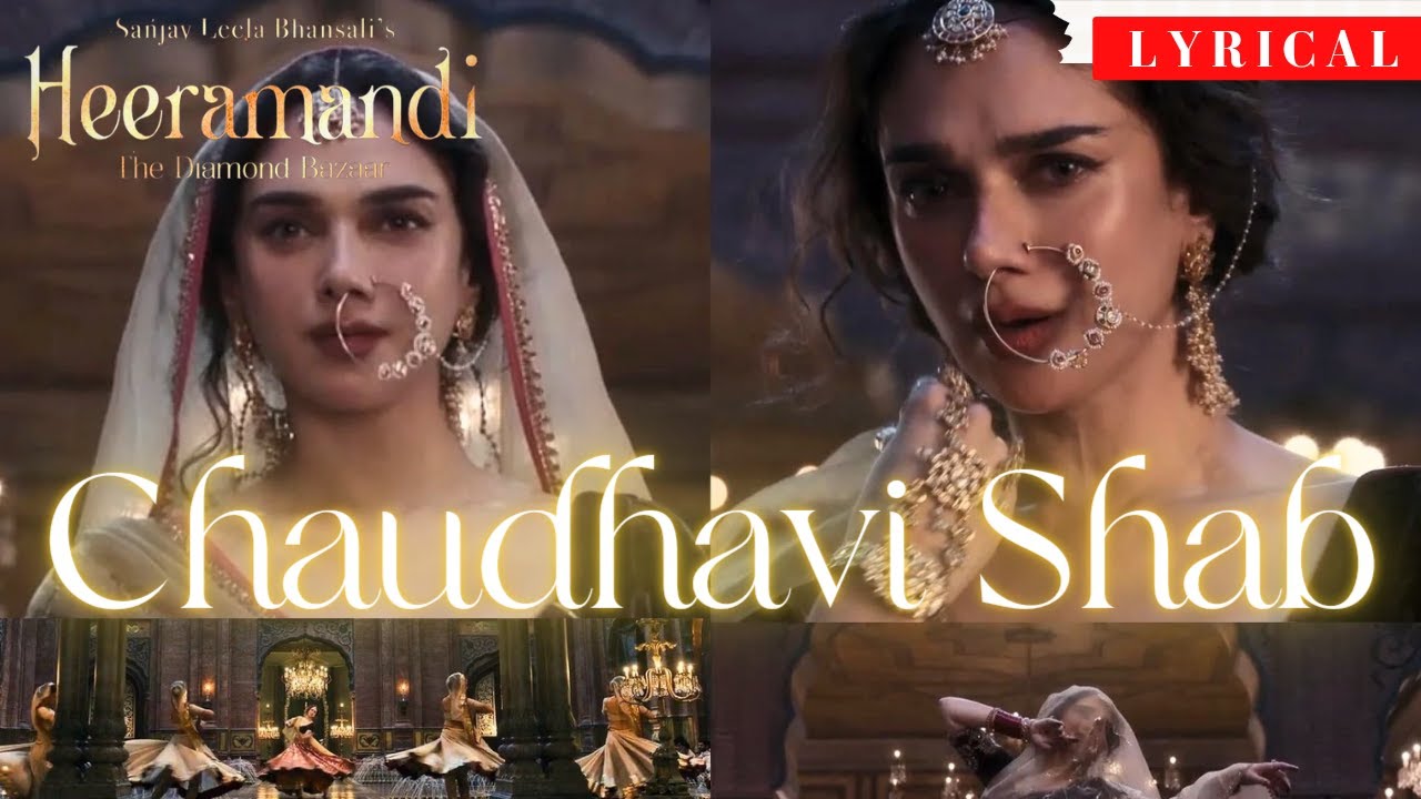CHAUDHAVI SHAB (LYRICS) - Shreya Ghoshal | Heeramandi| Sanjay Leela Bhansali | Aditi Rao Hydari |