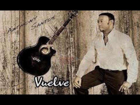 Anthony Santos - Vuelve (Bachata) 🎶