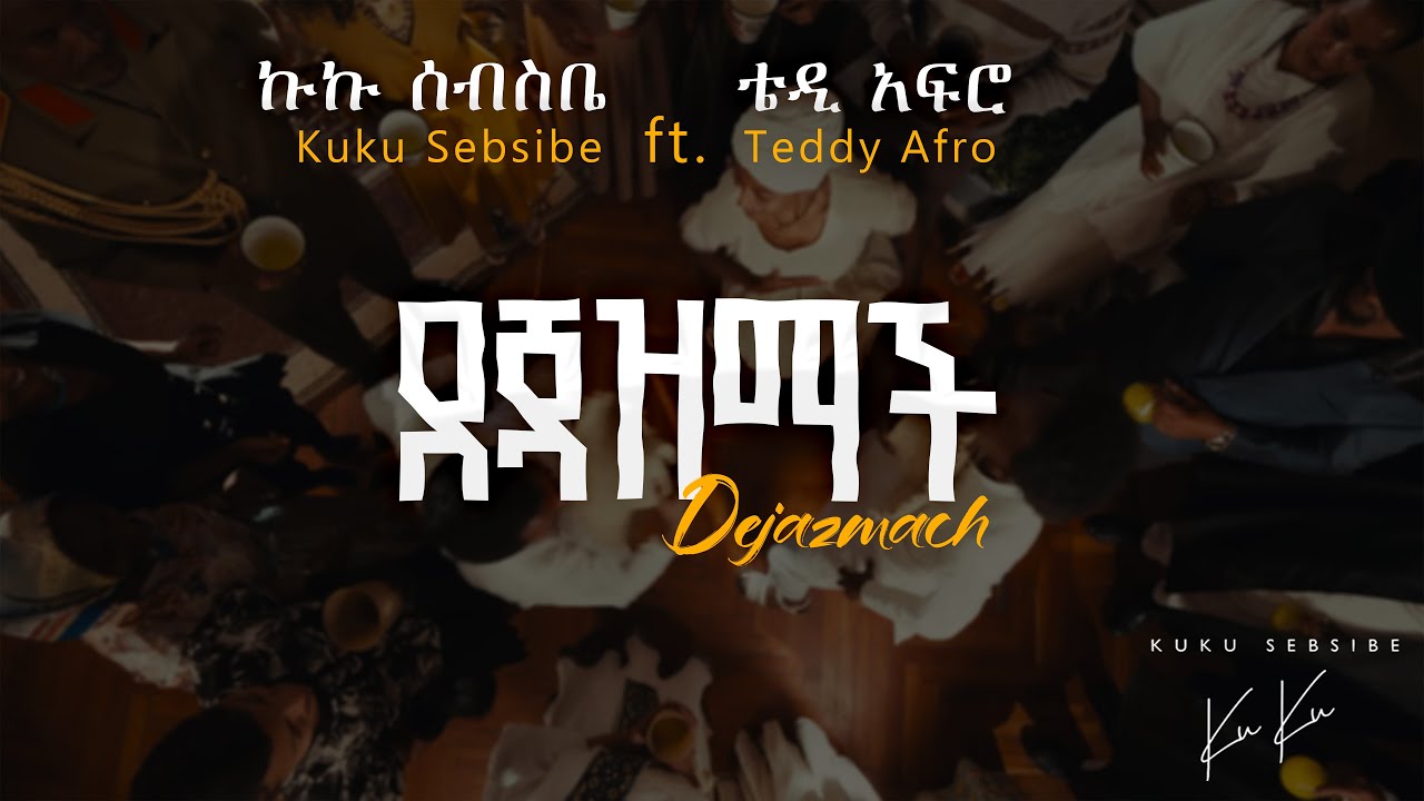 Kuku Sebsibe - Dejazmach | Official Ethiopian Music Video 2025 🎶