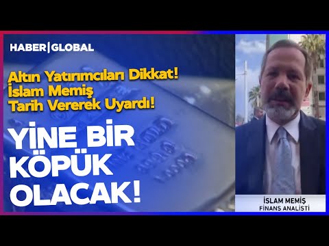 "YİNE BİR KÖPÜK OLACAK!" Altın Yatırımcıları Dikkat! İslam Memiş Tarih Vererek Uyardı!