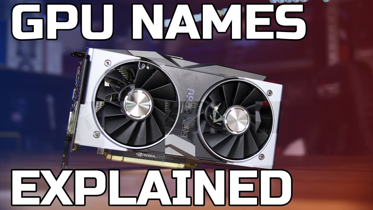 GPU Names Explained: RTX, GTX, RX & More