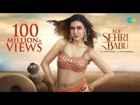 Koi Sehri Babu | Divya Agarwal | Shruti Rane | Official Music Video | Latest Songs 2022
