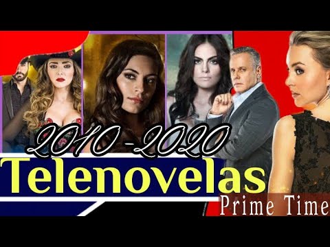 Telenovelas Estelares De Televisa 2010-2020
