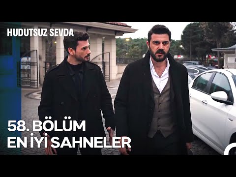 Hudutsuz Sevda 58. Bölüm Unutulmaz Anlar