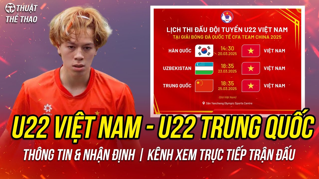Lịch Trực Tiếp Bóng Đá 25-3: U22 Việt Nam vs U22 Trung Quốc 🏆