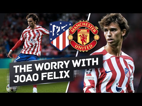 The Worry With João Félix Is...