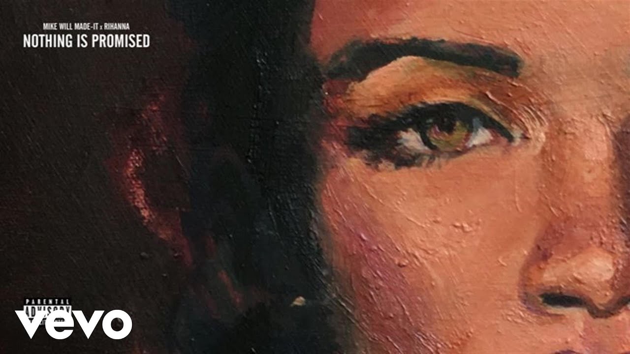 Mike WiLL Made-It & Rihanna Drop 'Nothing Is Promised' 🎶