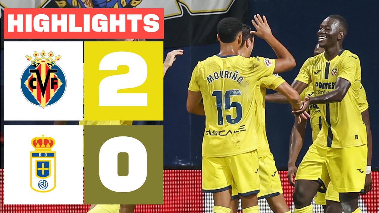 Villarreal CF 2-0 Real Oviedo: Highlights & Key Moments ⚽