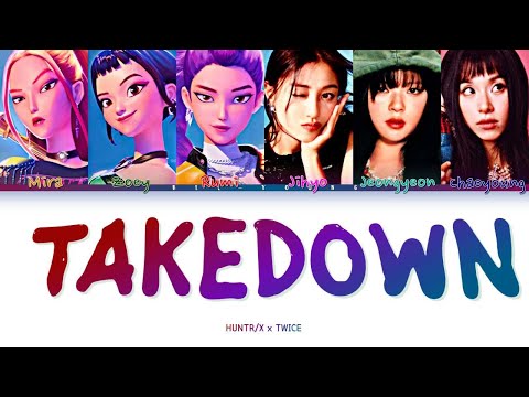 HUNTR/X x TWICE "Takedown" (KPop Demon Hunters) (Color Coded Lyrics) | HUNTR/X Version