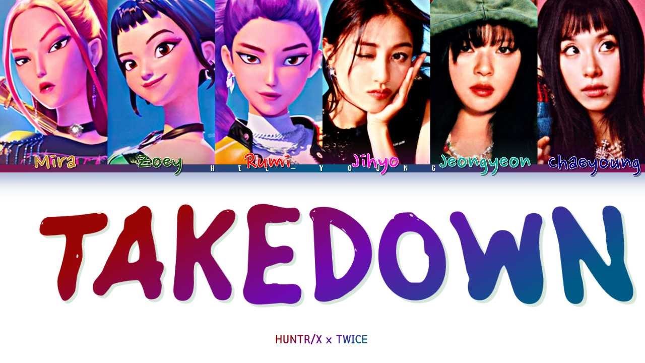 HUNTR/X x TWICE 'Takedown' | K-Pop Demon Hunters Color Coded Lyrics 🎶