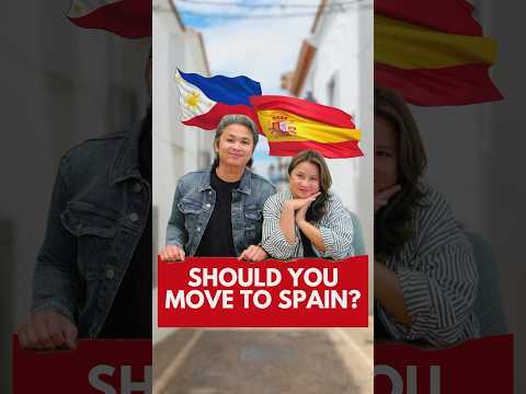 Why Every Filipino Should Consider Moving to Spain & Becoming a Citizen 🇪🇸