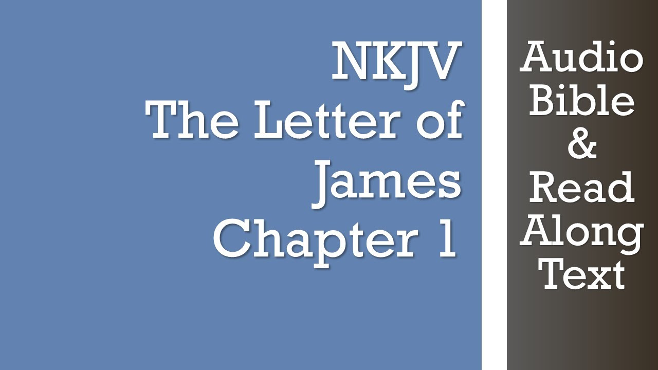 James 1 - NKJV - (Audio Bible & Text)